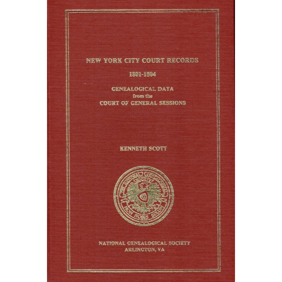 New York City Court Records, 1801-1804: Genealogical Data from the Court of Quarter Sessions