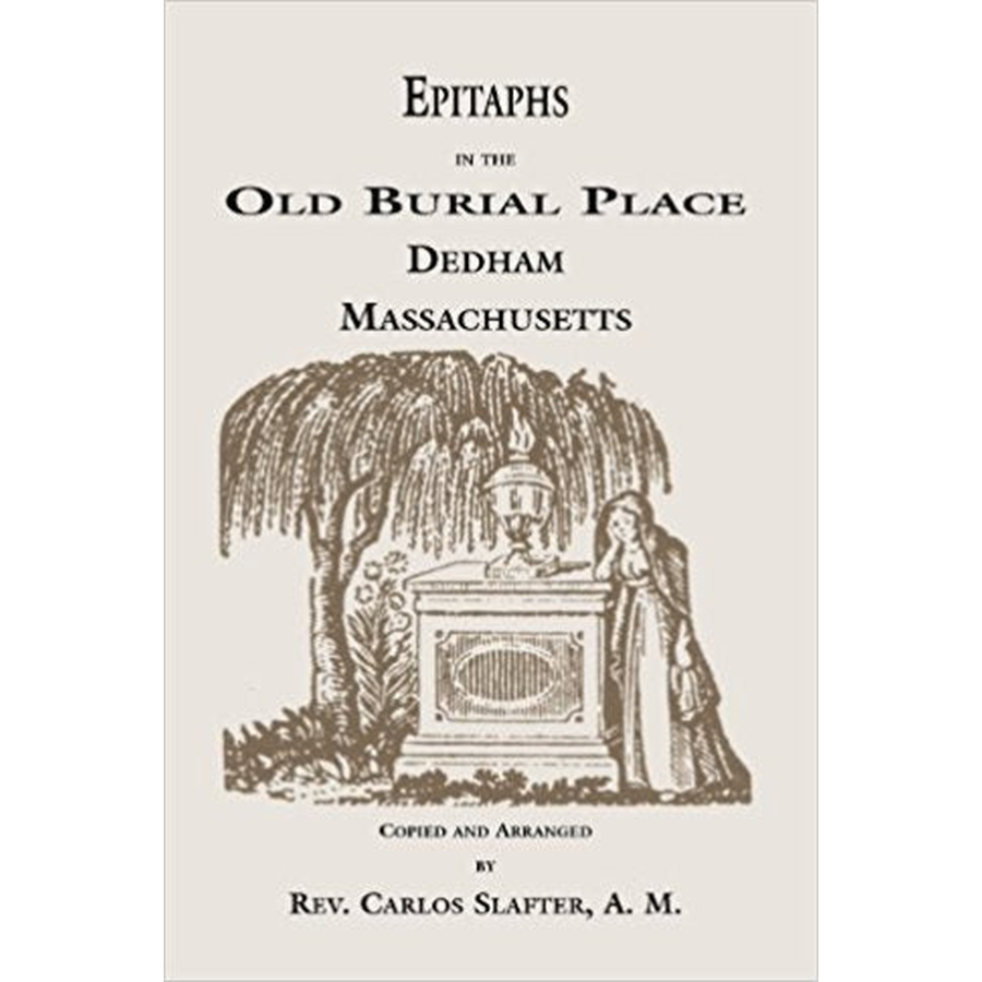 Epitaphs in the Old Burial Place, Dedham, Massachusetts