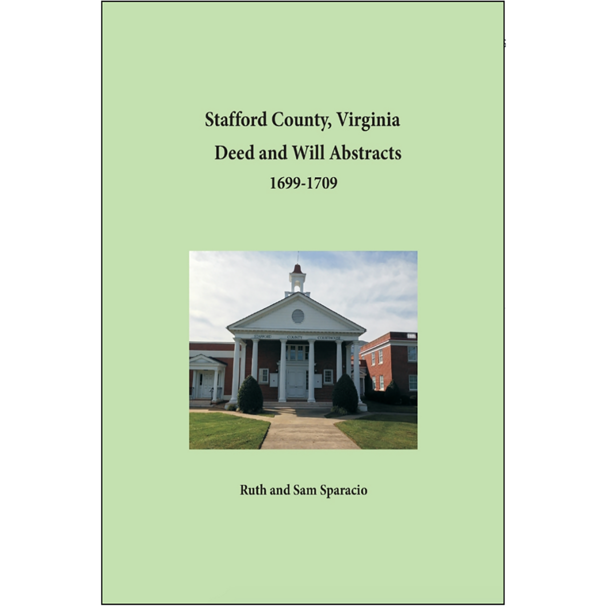 Stafford County, Virginia Deed and Will Book Abstracts 1699-1709