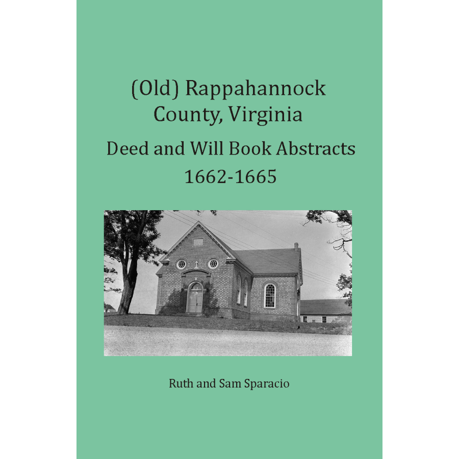 (Old) Rappahannock County, Virginia Deed and Will Book Abstracts, 1662-1665