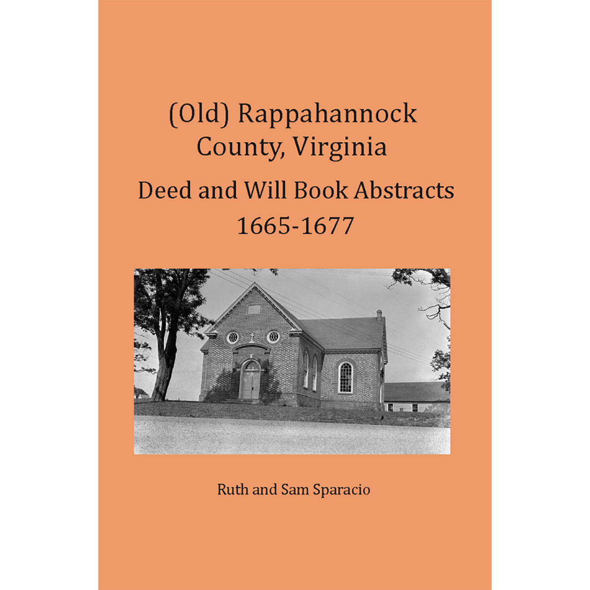 (Old) Rappahannock County, Virginia Deed and Will Book Abstracts, 1665-1677