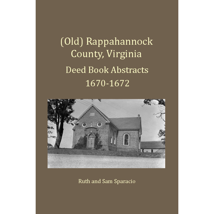 (Old) Rappahannock County, Virginia Deed and Will Book Abstracts, 1670-1672