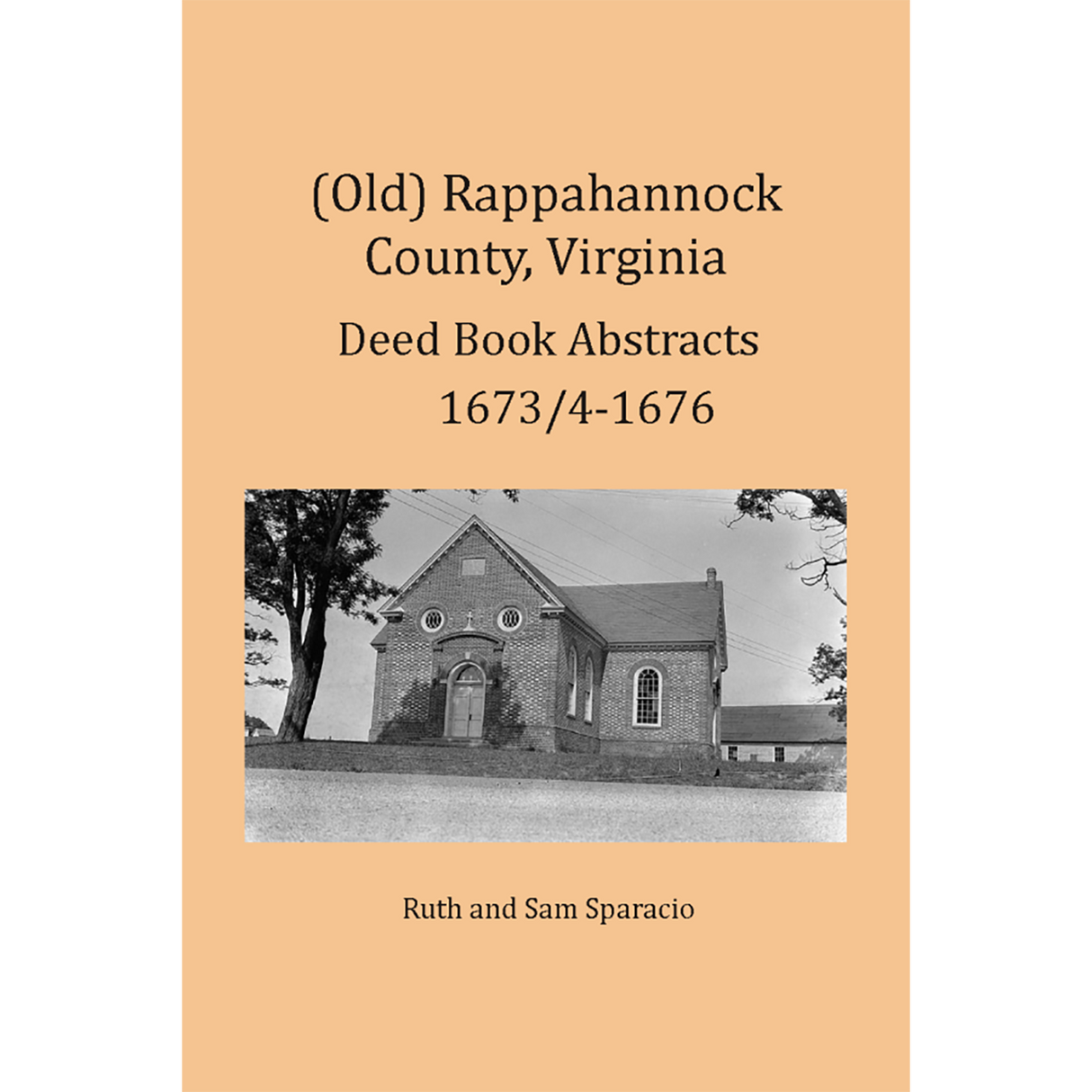 (Old) Rappahannock County, Virginia Deed Book Abstracts, 1673/4-1676