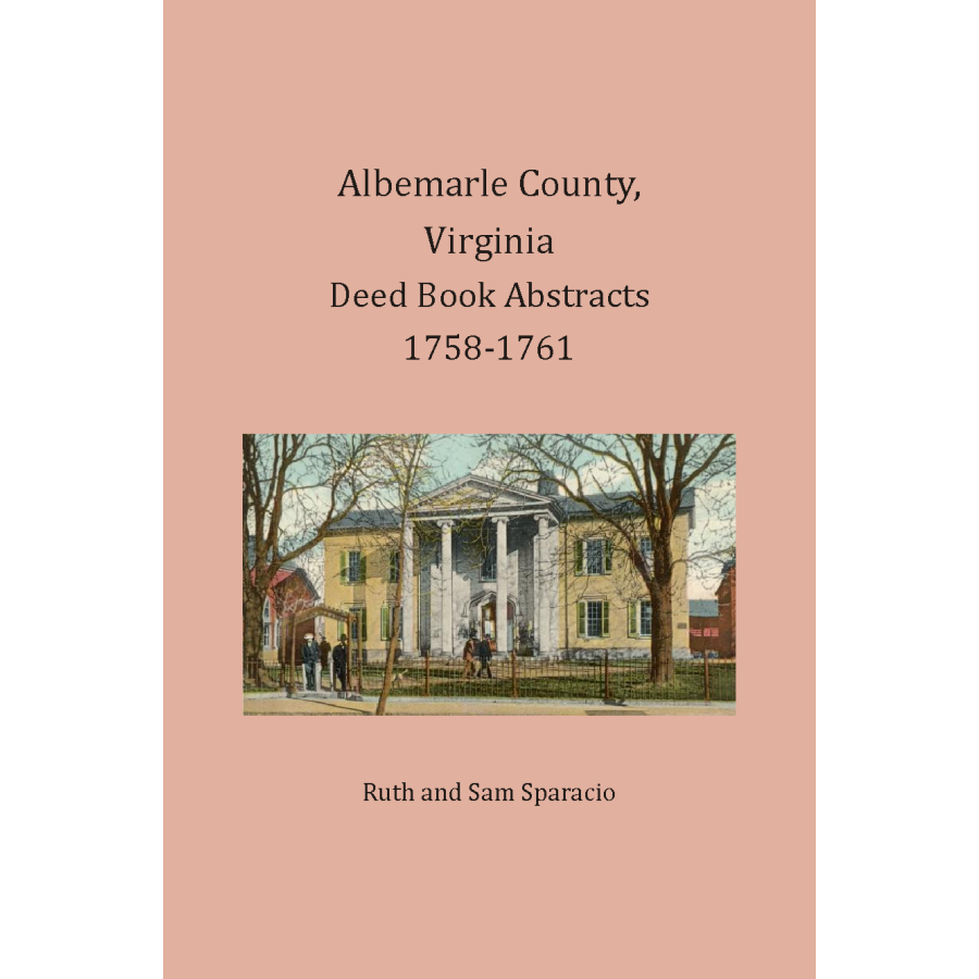 Albemarle County, Virginia Deed Book Abstracts, 1758-1761