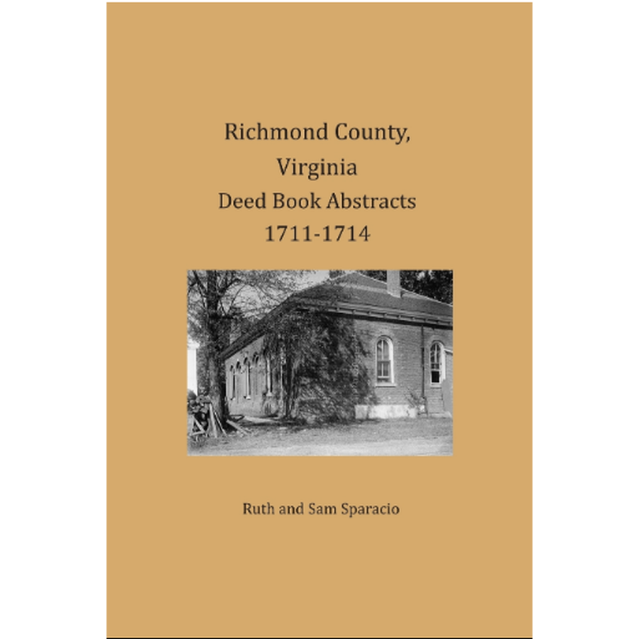Richmond County, Virginia Deed Book Abstracts 1711-1714