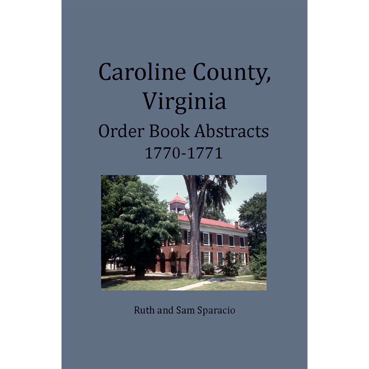 Caroline County, Virginia Order Book Abstracts 1770-1771