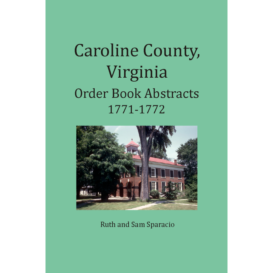 Caroline County, Virginia Order Book Abstracts 1771-1772