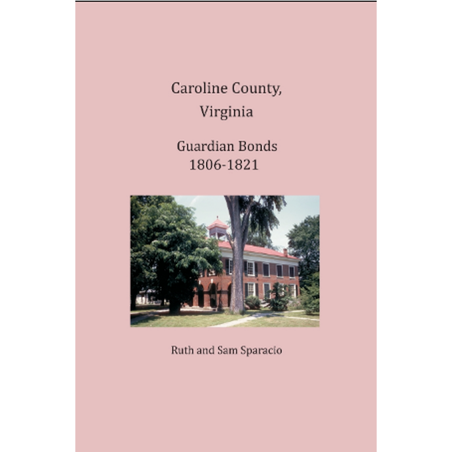 Caroline County, Virginia Guardian Bond Abstracts 1806-1821