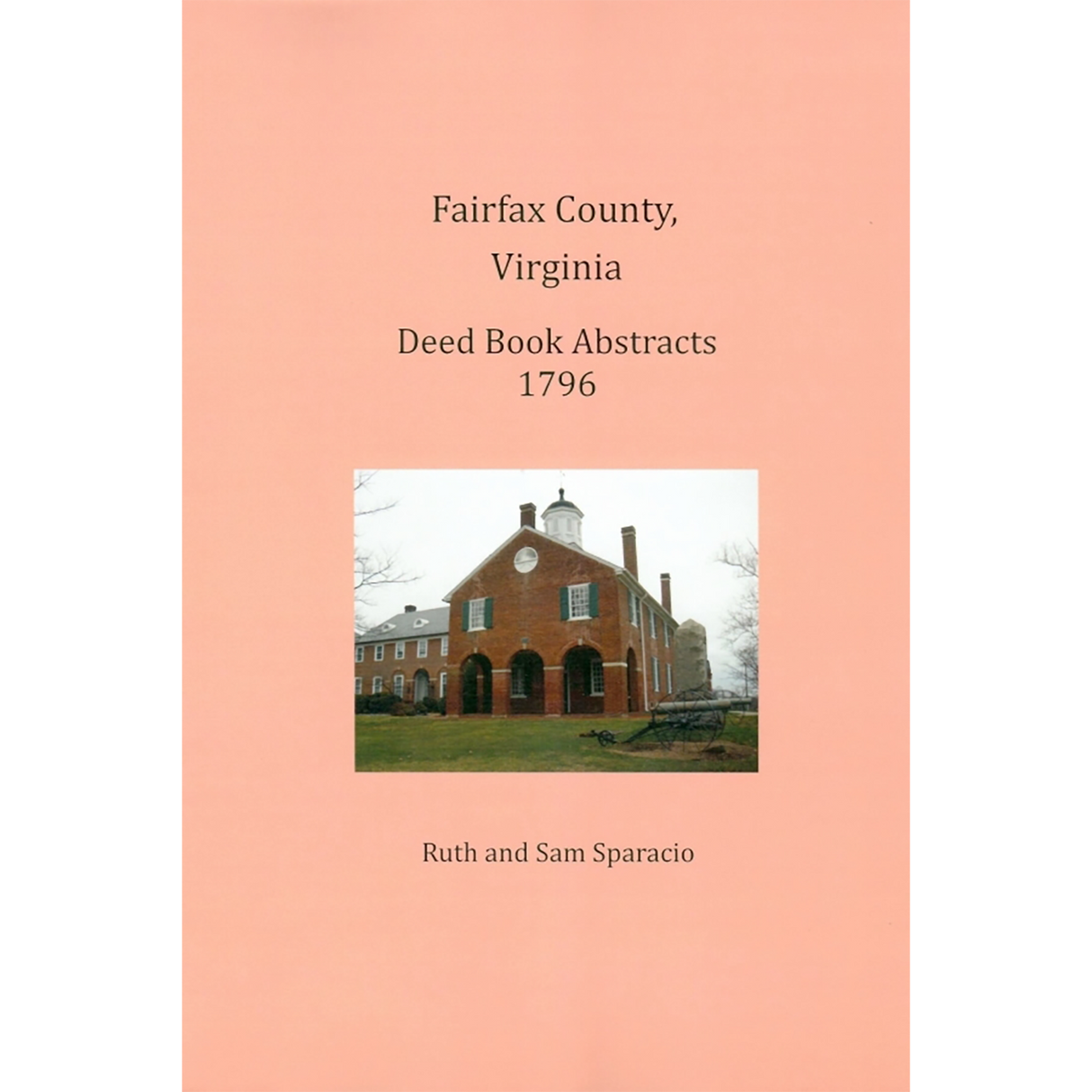 Fairfax County, Virginia Deed Book Abstracts 1796