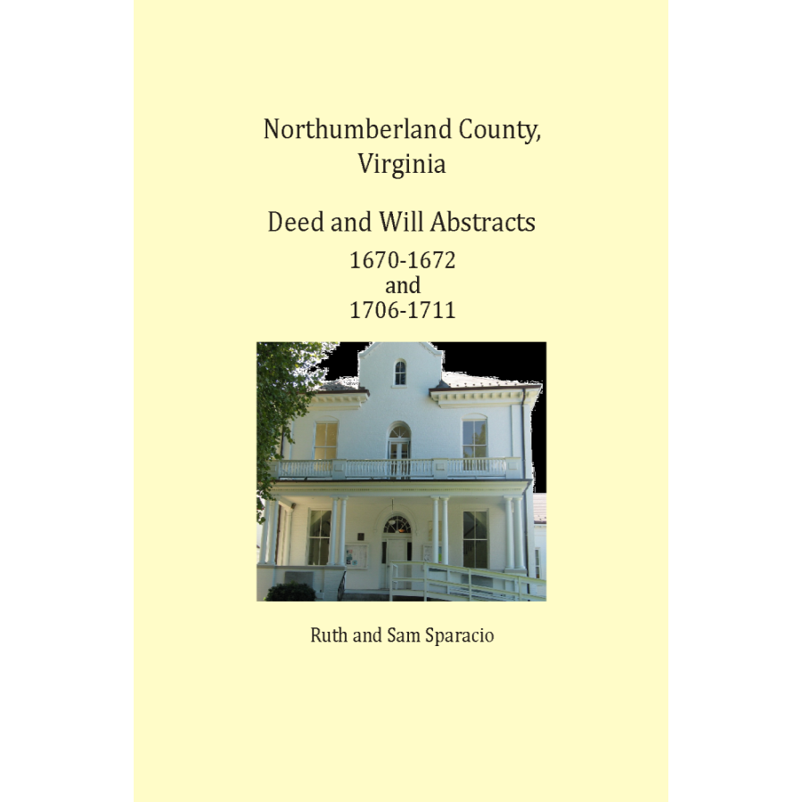 Northumberland County, Virginia Deed and Will Book Abstracts 1670-1672 and 1706-1711