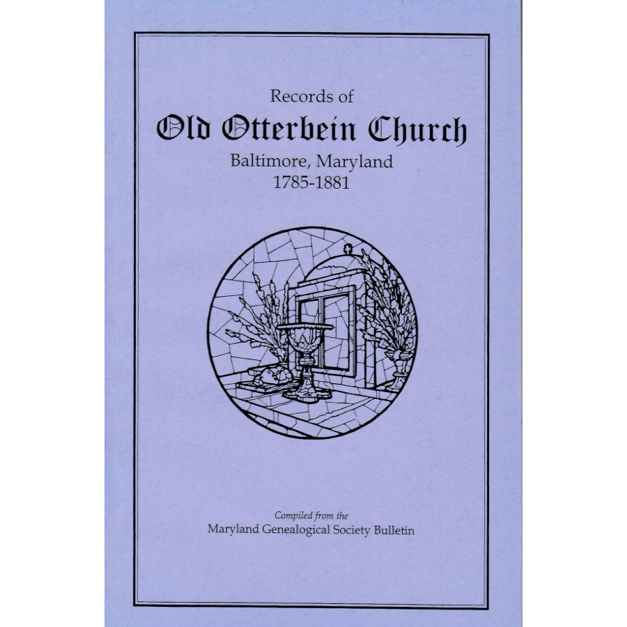 Records of Old Otterbein Church, Baltimore, Maryland, 1785-1881