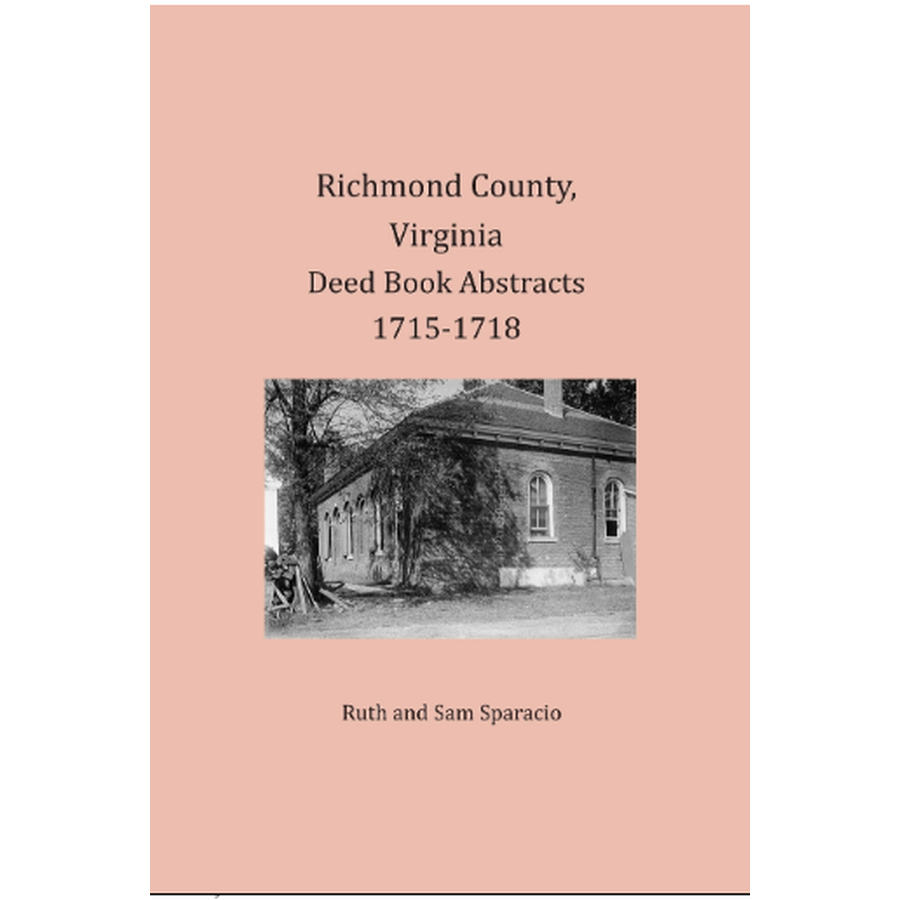 Richmond County, Virginia Deed Book Abstracts 1715-1718