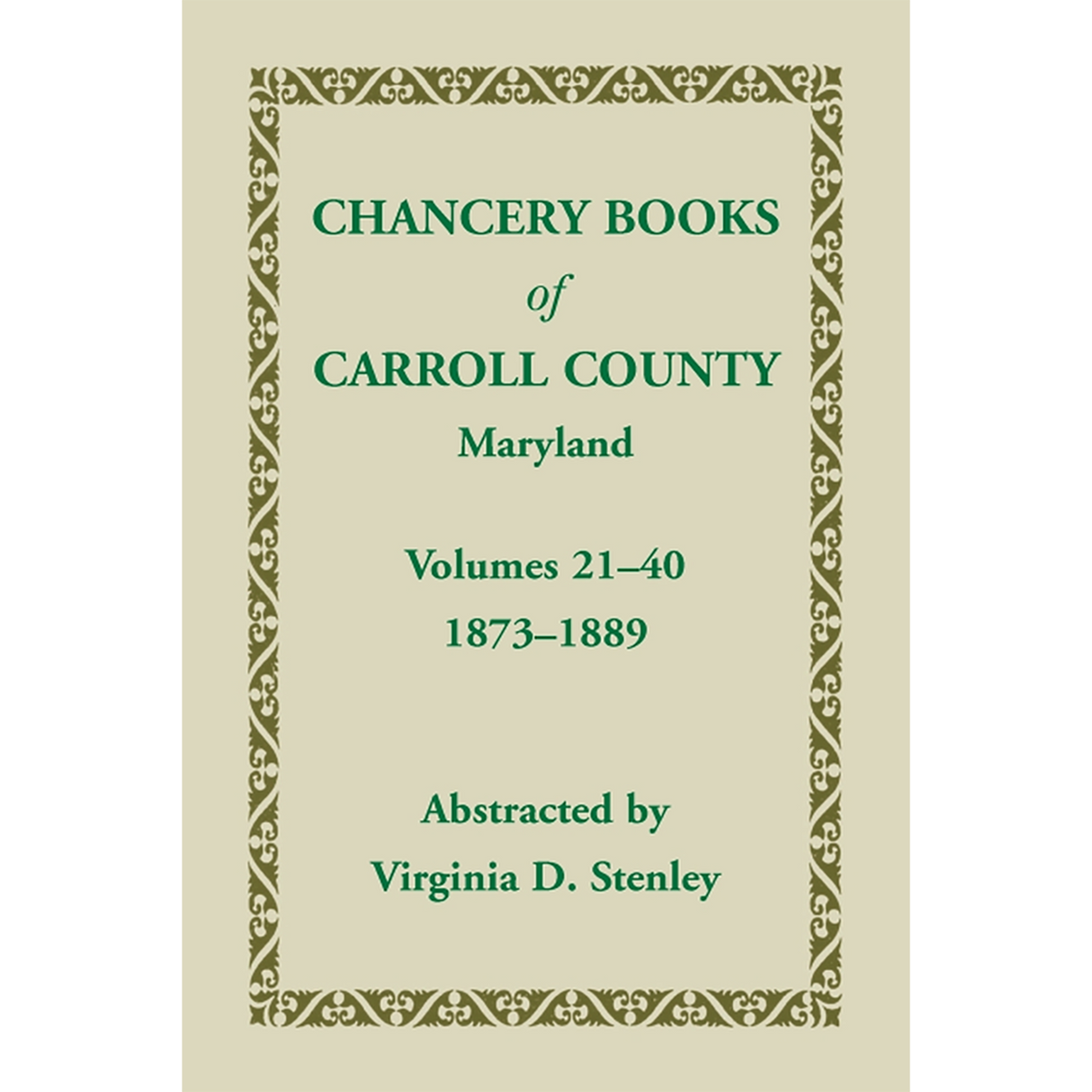 Chancery Books of Carroll County, Maryland, Volumes 21-40, 1873-1889