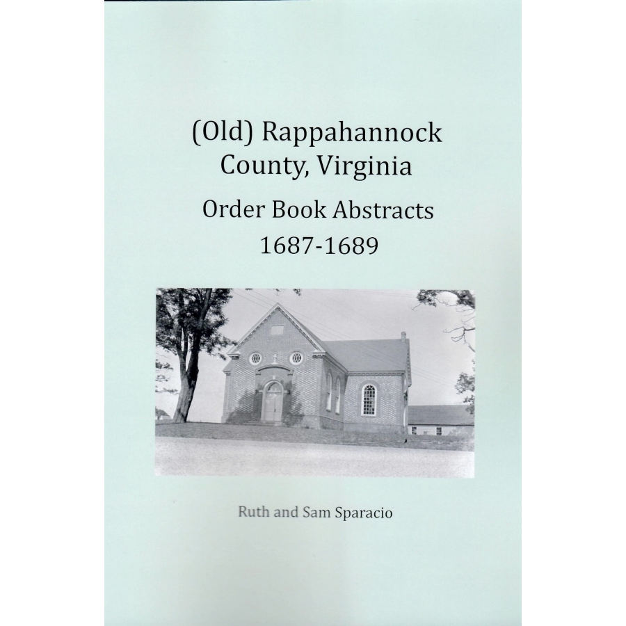 (Old) Rappahannock County, Virginia Order Book Abstracts, 1687-1689