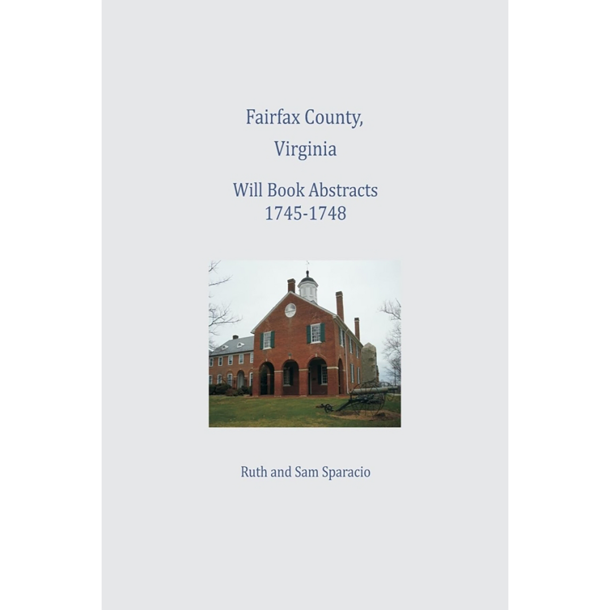 Fairfax County, Virginia Will Book Abstracts 1745-1748