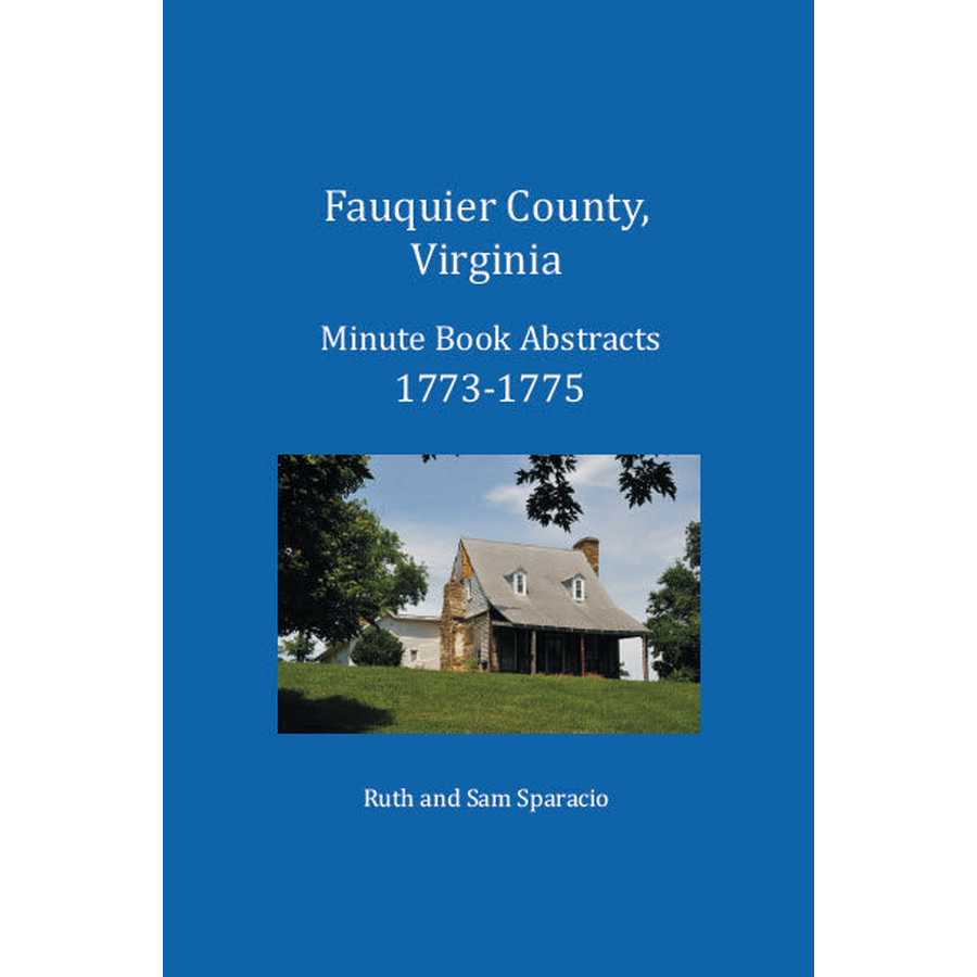 Fauquier County, Virginia Minute Book Abstracts 1773-1775