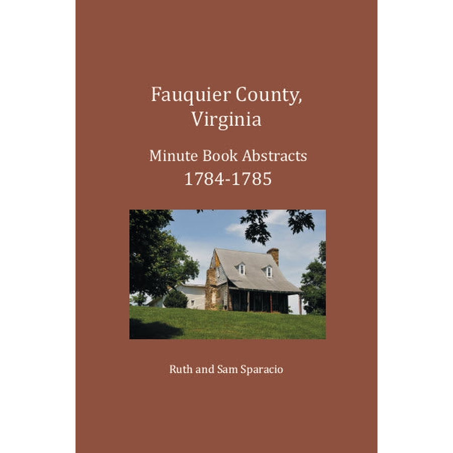 Fauquier County, Virginia Minute Book Abstracts 1784-1785
