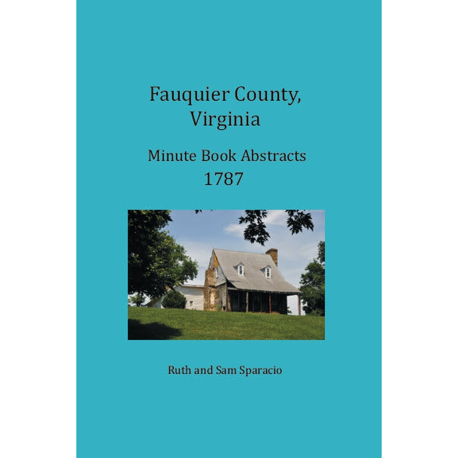 Fauquier County, Virginia Minute Book Abstracts 1787