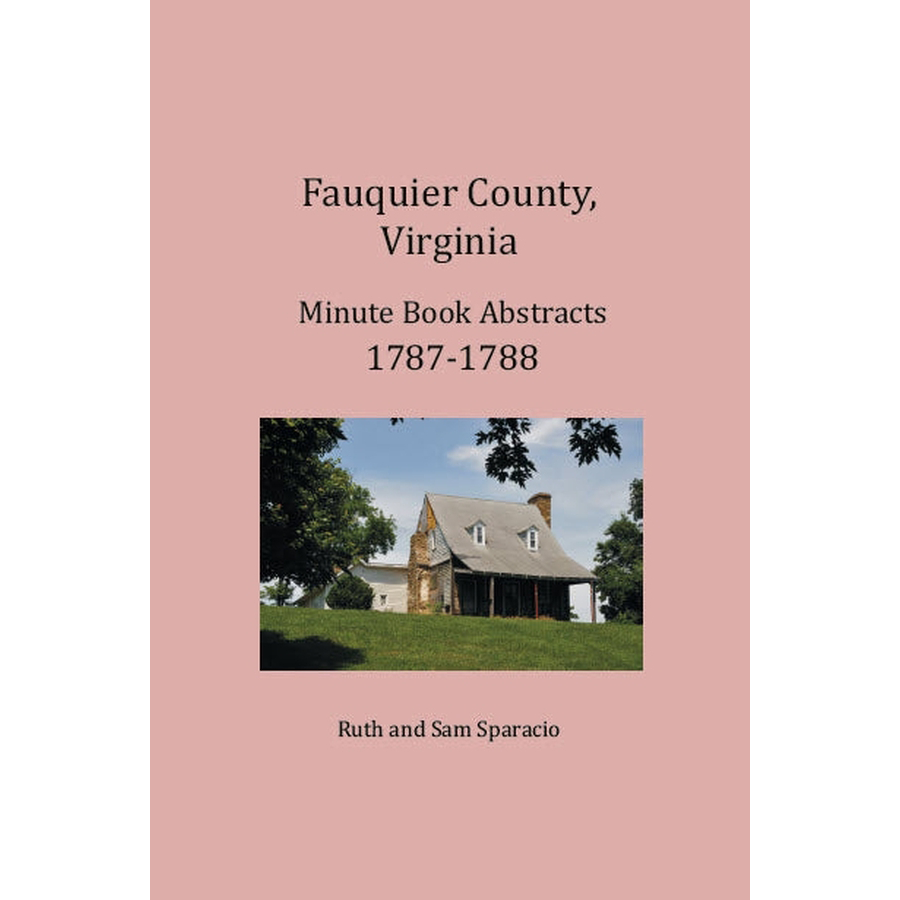 Fauquier County, Virginia Minute Book Abstracts 1787-1788