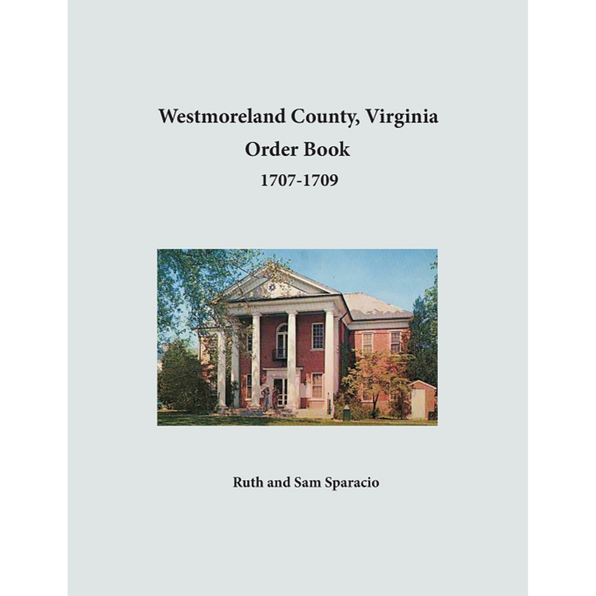 Westmoreland County, Virginia Order Book Abstracts 1707-1709