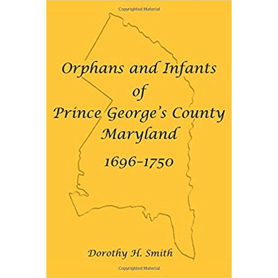 Orphans and Infants of Prince George's County, Maryland, 1696-1750