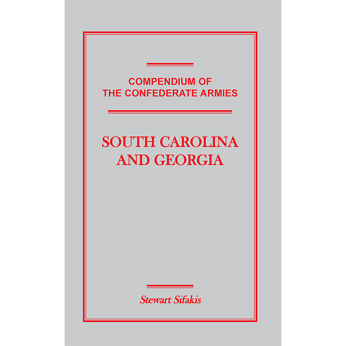 Compendium of the Confederate Armies: South Carolina and Georgia