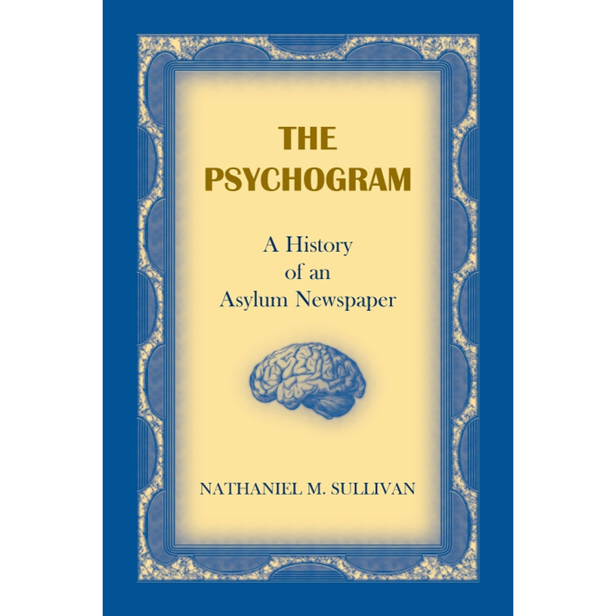 The Psychogram, A History of an Asylum Newspaper