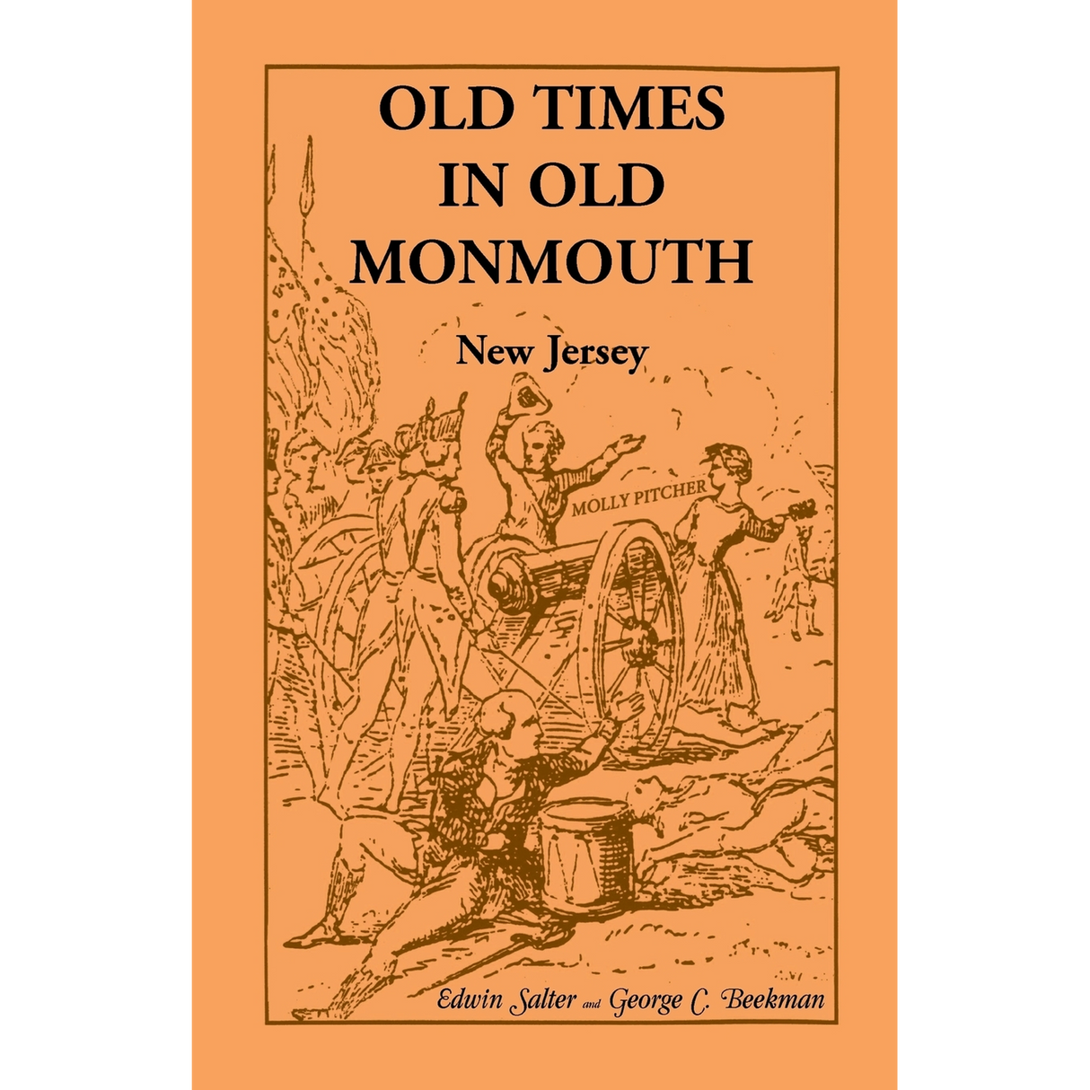 Old Times in Old Monmouth: Historical Reminiscences of Old Monmouth County, New Jersey