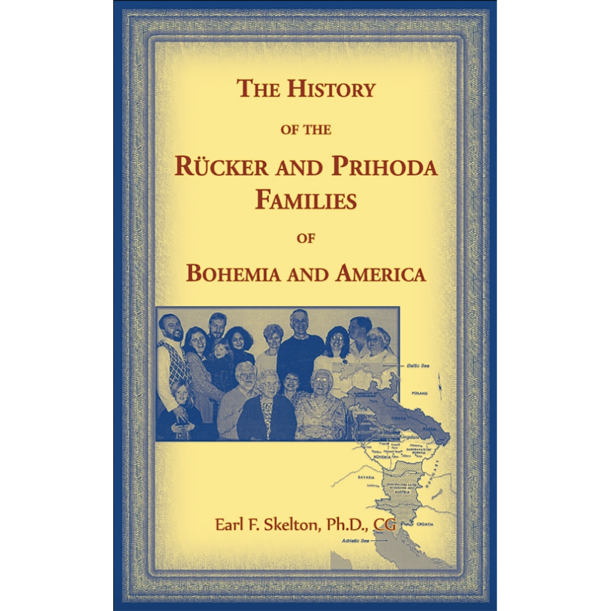 The History of the Rucker and Prihoda Families of Bohemia and America