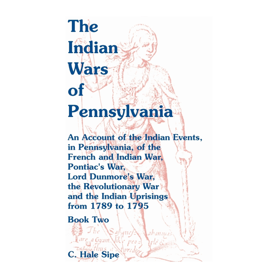 The Indian Wars of Pennsylvania Volume 2