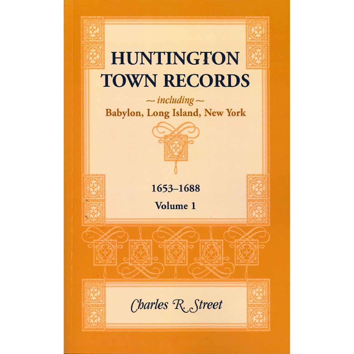 Huntington Town Records, Including Babylon, Long Island, New York, 1653-1688, Volume 1