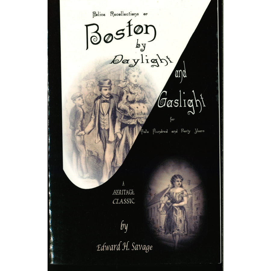 Police Records and Recollections; or, Boston by Daylight and Gaslight for Two Hundred and Forty Years