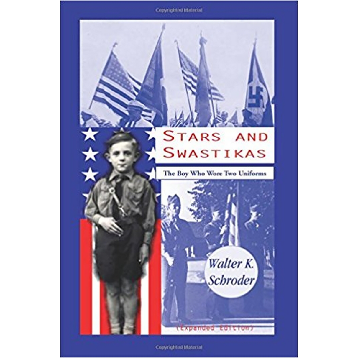 Stars and Swastikas: The Boy Who Wore Two Uniforms, Expanded Edition
