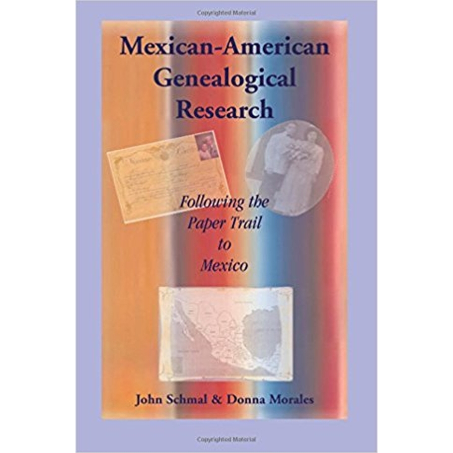 Mexican-American Genealogical Research: Following the Paper Trail to Mexico