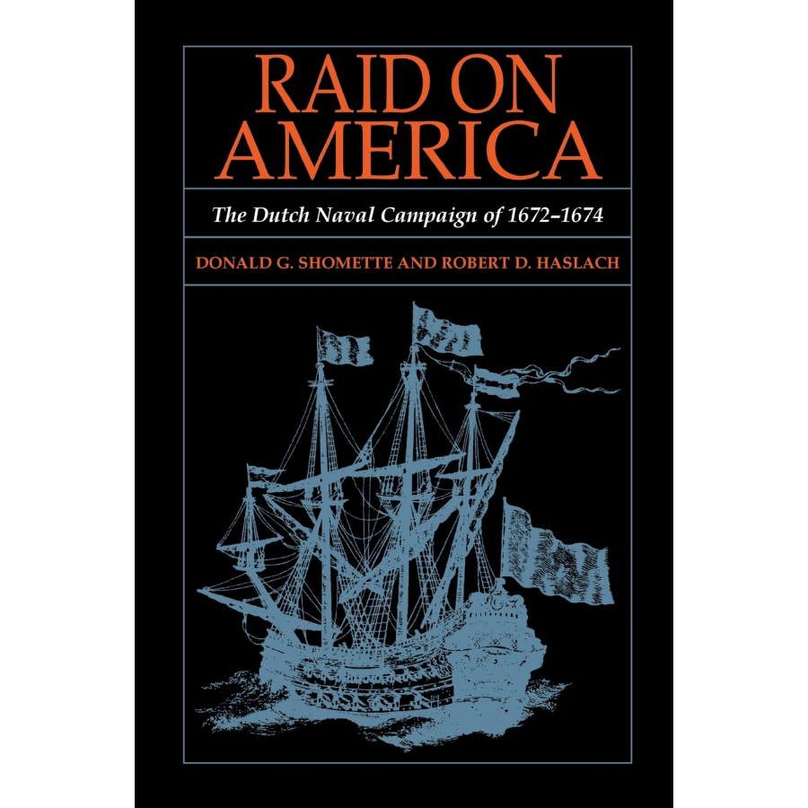 Raid on America: The Dutch Naval Campaign of 1672-1674