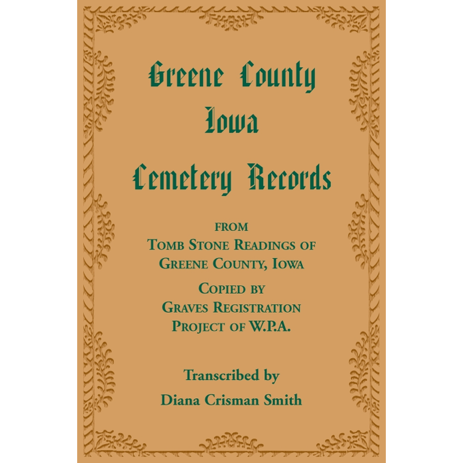 Greene County, Iowa Cemetery Records from Tomb Stone Readings of Greene County, Iowa