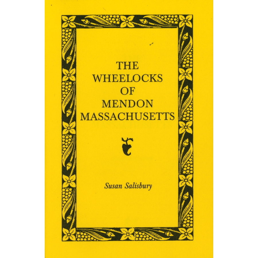 The Wheelocks of Mendon, Massachusetts