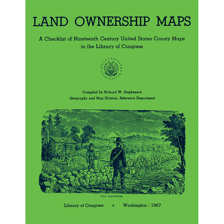 Land Ownership Maps: A Checklist of Nineteenth Century United States County Maps in the Library of Congress