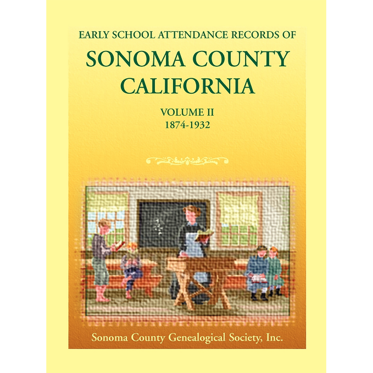 Early School Attendance Records of Sonoma County, California: Volume II 1874-1932
