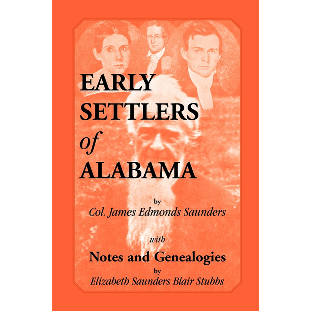 Early Settlers of Alabama with Notes and Genealogies
