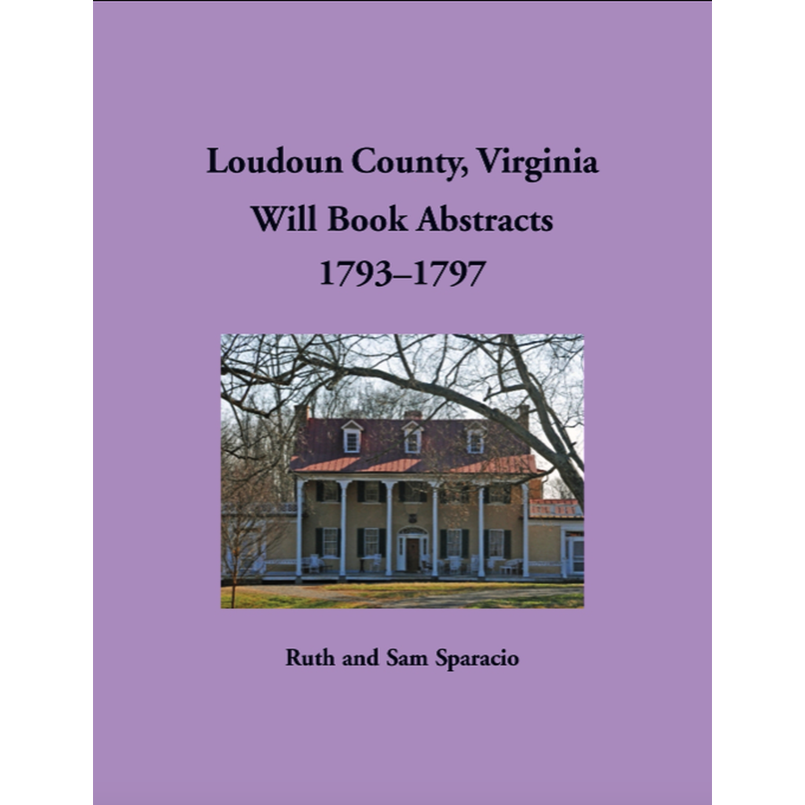 Loudoun County, Virginia Will Book Abstracts, 1793-1797