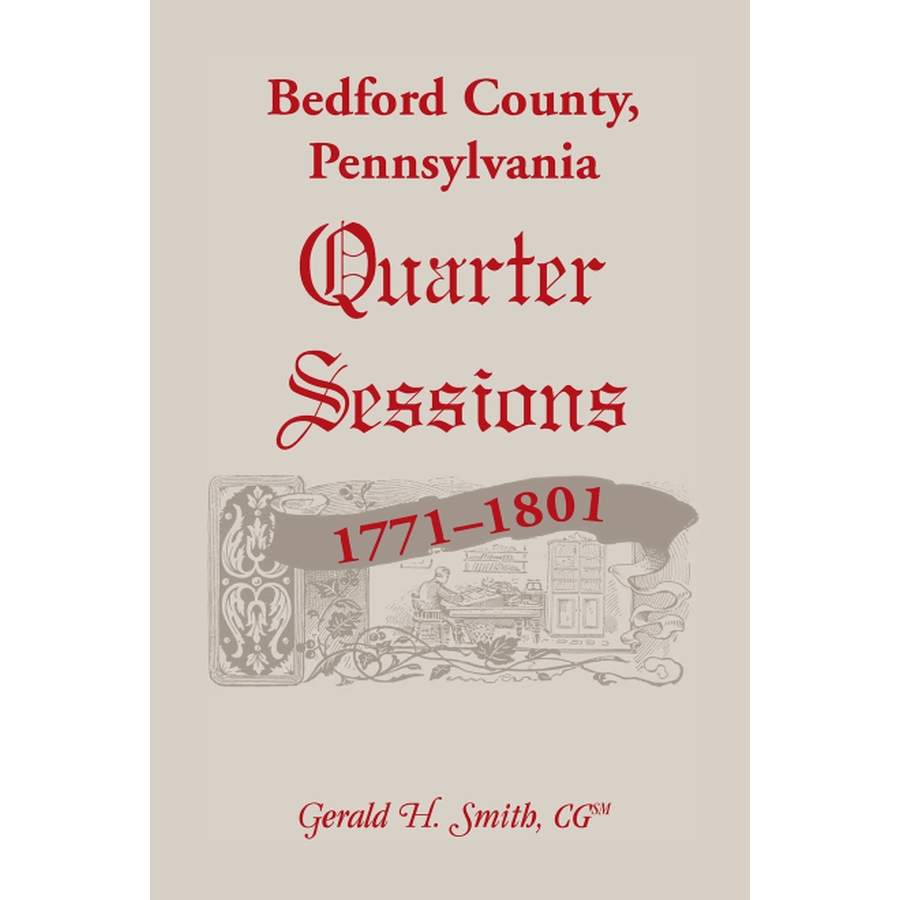 Bedford County, Pennsylvania Quarter Sessions, 1771-1801