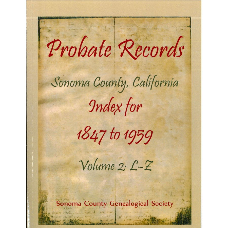 Probate Records, Sonoma County, California, Index for 1847 to 1959, Volume 2