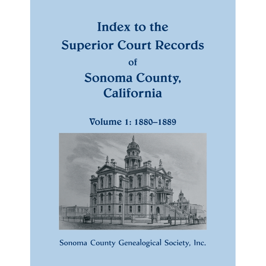 Index to the Superior Court Records of Sonoma County, California, 1880-1889