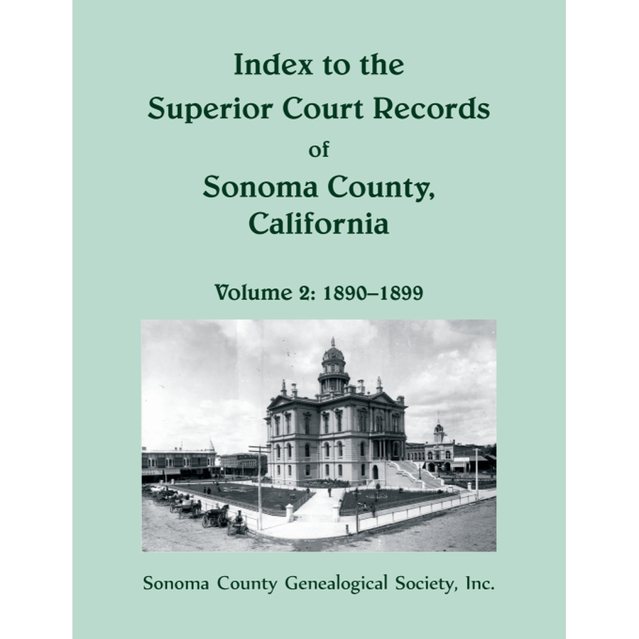 Index to the Superior Court Records of Sonoma County, California: 1890-1899
