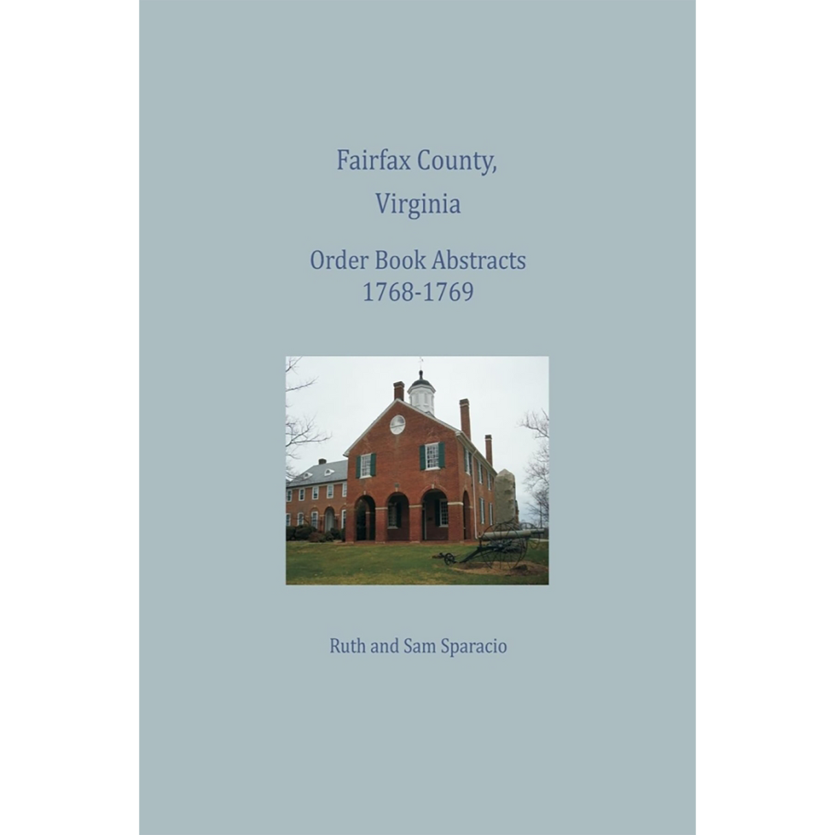 Fairfax County, Virginia Order Book Abstracts 1768-1769