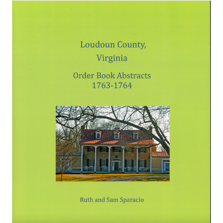 Loudoun County, Virginia Order Book Abstracts, 1763-1764