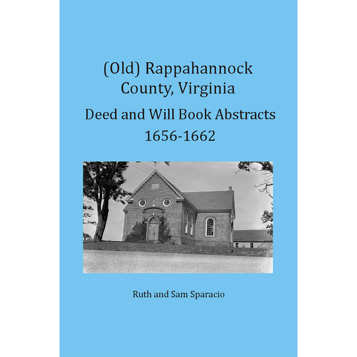 (Old) Rappahannock County, Virginia Deed and Will Book Abstracts, 1656-1662