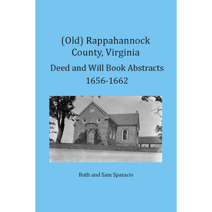 (Old) Rappahannock County, Virginia Deed and Will Book Abstracts, 1656-1662