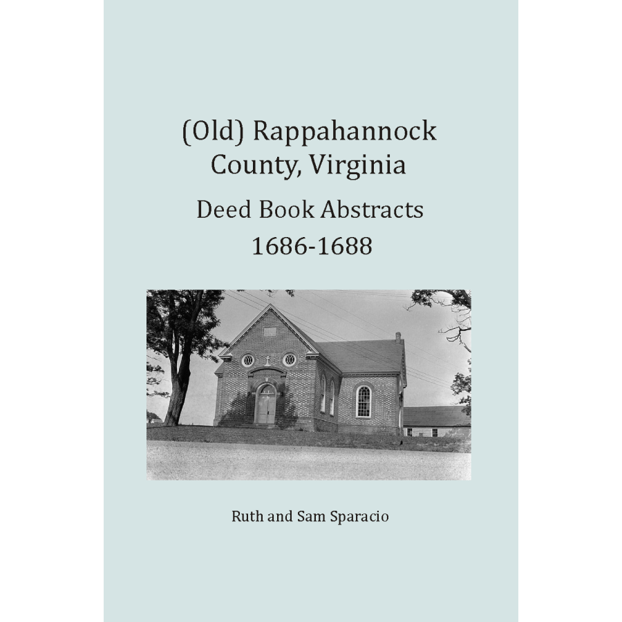 (Old) Rappahannock County, Virginia Deed Book Abstracts, 1686-1688